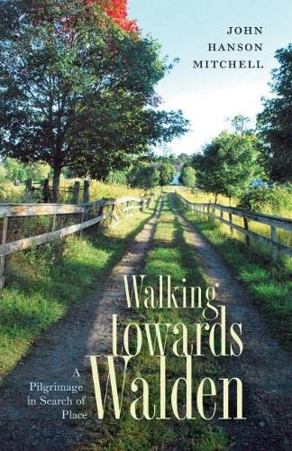 Beispielbild fr Walking Towards Walden: A Pilgrimage in Search of Place zum Verkauf von Powell's Bookstores Chicago, ABAA