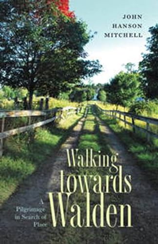 9781611687217: Walking Towards Walden: A Pilgrimage in Search of Place