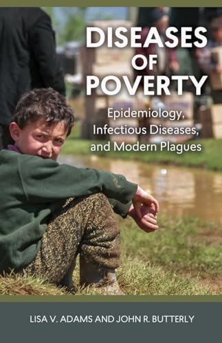 Stock image for Diseases of Poverty: Epidemiology, Infectious Diseases, and Modern Plagues (Geisel Series in Global Health and Medicine) for sale by Midtown Scholar Bookstore
