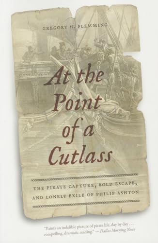 Stock image for At the Point of a Cutlass: The Pirate Capture, Bold Escape, and Lonely Exile of Philip Ashton for sale by ThriftBooks-Dallas