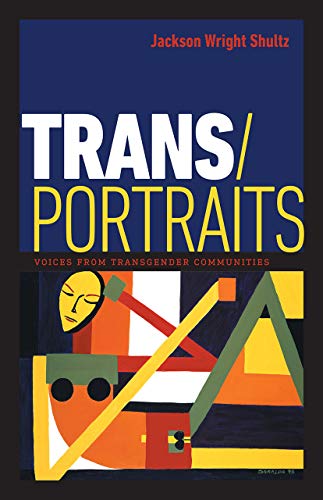 Stock image for Trans/Portraits : Voices from Transgender Communities for sale by Better World Books