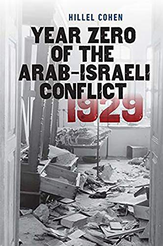 9781611688108: Year Zero of the Arab-Israeli Conflict 1929 (Schusterman Series in Israel Studies)