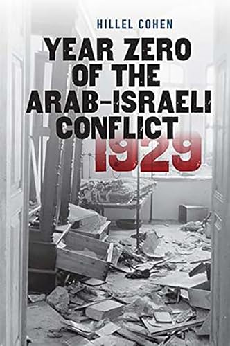 Stock image for Year Zero of the Arab-Israeli Conflict 1929 (The Schusterman Series in Israel Studies) for sale by HPB-Ruby