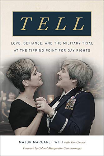 Beispielbild fr Tell : Love, Defiance, and the Military Trial at the Tipping Point for Gay Rights zum Verkauf von Better World Books