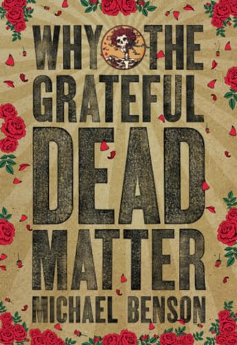 Beispielbild fr Why the Grateful Dead Matter zum Verkauf von Revaluation Books
