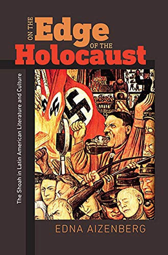 Stock image for On the Edge of the Holocaust: The Shoah in Latin American Literature and Culture (Brandeis Library of Modern Jewish Thought) for sale by Midtown Scholar Bookstore