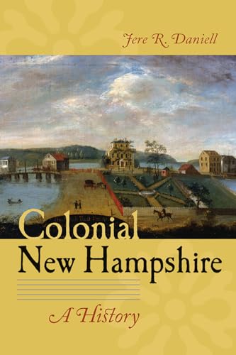 Stock image for Colonial New Hampshire: A History for sale by Midtown Scholar Bookstore