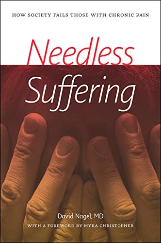 Beispielbild fr Needless Suffering : How Society Fails Those with Chronic Pain zum Verkauf von Better World Books