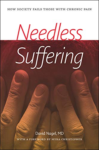 9781611688894: Needless Suffering: How Society Fails Those with Chronic Pain