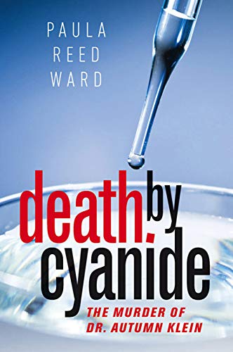 Beispielbild fr Death by Cyanide : The Murder of Dr. Autumn Klein zum Verkauf von Better World Books