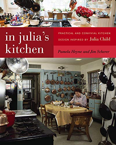 9781611689136: In Julia's Kitchen: Practical and Convivial Kitchen Design Inspired by Julia Child