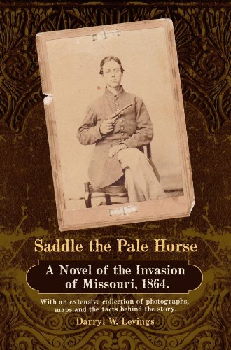 Beispielbild fr Saddle the Pale Horse : A Novel of the Invasion of Missouri 1864 zum Verkauf von Better World Books