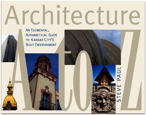 9781611690286: Architecture A to Z: An Elemental, Alphabetical Guide to Kansas City's Built Environment