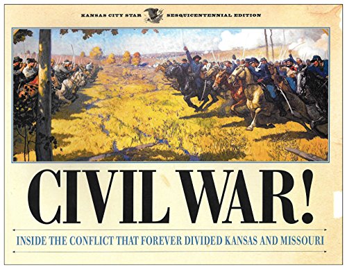 Beispielbild fr Civil War! Inside the Conflict that Forever Divided Kansas and Missouri zum Verkauf von Mark Henderson