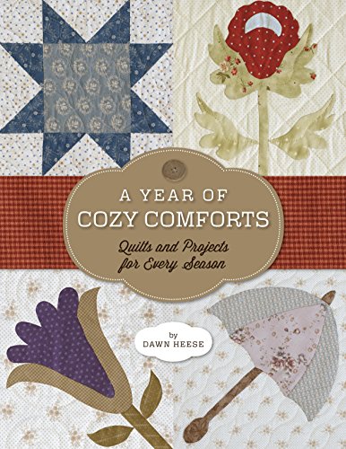 Stock image for A Year of Cozy Comforts: Quilts and Projects for Every Season for sale by Save With Sam