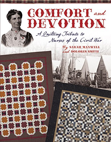 Stock image for Comfort and Devotion: A Quilting Tribute to Nurses of the Civil War for sale by HPB-Red