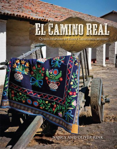 Beispielbild fr El Camino Real: Quilts Inspired by Early California History zum Verkauf von Save With Sam