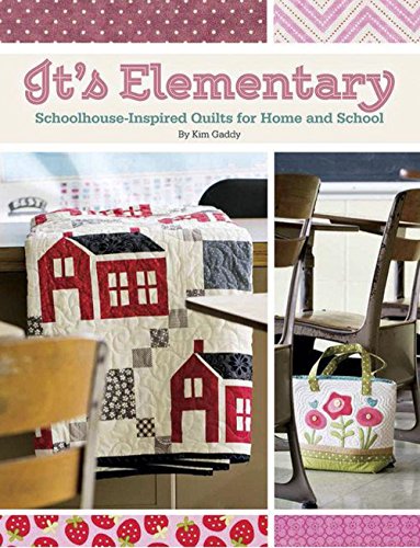 Stock image for It's Elementary: Schoolhouse Inspired Quilts for Home and School for sale by Save With Sam