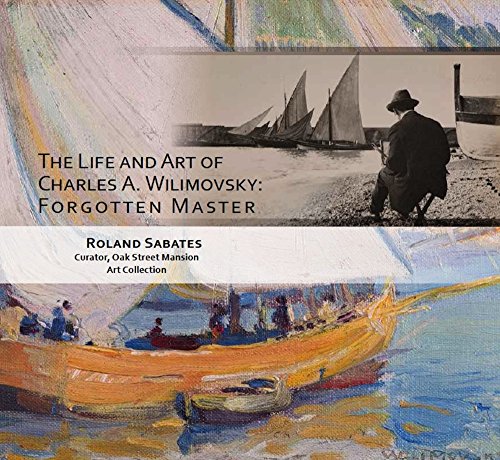 Stock image for The Life and Art of Charles A. Wilimovsky: Forgotten Master by Roland Sabates (2014-08-02) for sale by Richard Park, Bookseller