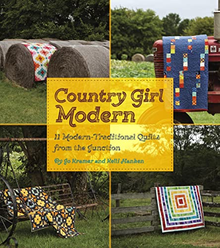 Stock image for Country Girl Modern: 11 Modern Traditional Quilts from the Junction for sale by Zoom Books Company
