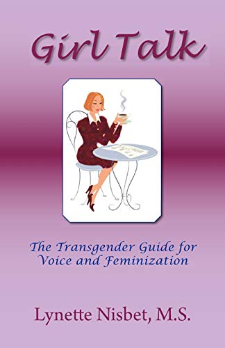 Stock image for Girl Talk. The Transgender Guide for Voice and Feminization for sale by WorldofBooks