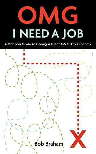 Stock image for OMG I NEED A JOB: A Practical Guide To Finding A Great Job In Any Economy for sale by Foggypaws