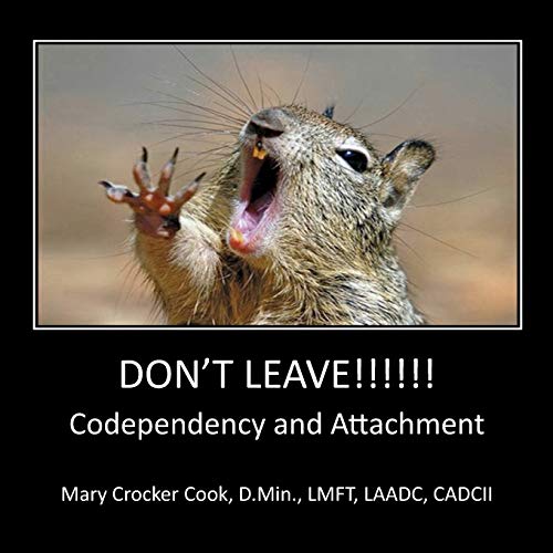 9781611701876: Don't Leave !!!! Codependency and Attachment