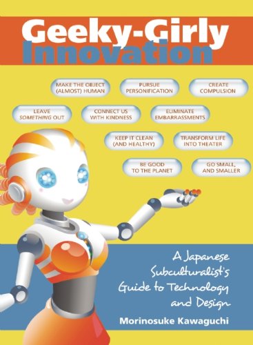 Beispielbild fr Geeky-Girly Innovation: A Japanese Subculturalist's Guide to Technology and Design zum Verkauf von Wonder Book