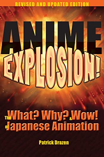 Beispielbild fr Anime Explosion!: The What? Why? and Wow! of Japanese Animation, Revised and Updated Edition zum Verkauf von BooksRun
