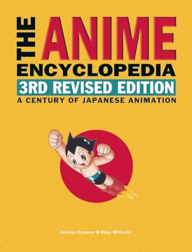 Stock image for The Anime Encyclopedia, 3rd Revised Edition : A Century of Japanese Animation for sale by Better World Books