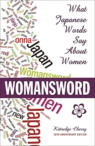 Imagen de archivo de Womansword: What Japanese Words Say About Women a la venta por Wonder Book