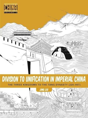 Stock image for Division to Unification in Imperial China: The Three Kingdoms to the Tang Dynasty (220 907) (Understanding China Through Comics, 2) for sale by Goodwill Southern California