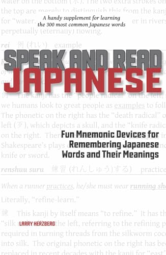 Beispielbild fr Speak and Read Japanese : Fun Mnemonic Devices for Remembering Japanese Words and Their Meanings zum Verkauf von Better World Books