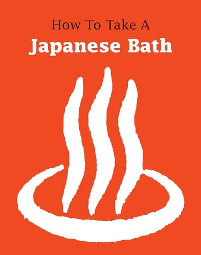 9781611720495: How to Take a Japanese Bath