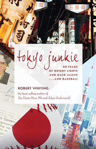 Stock image for Tokyo Junkie: 60 Years of Bright Lights and Back Alleys . . . and Baseball for sale by HPB-Red