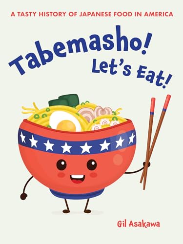 Stock image for Tabemasho! Let's Eat!: A Tasty History of Japanese Food in America for sale by -OnTimeBooks-
