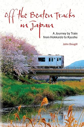9781611720822: Off the Beaten Tracks in Japan: A Journey by Train from Hokkaido to Kyushu