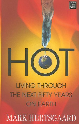 Beispielbild fr Hot : Living Through the Next Fifty Years on Earth zum Verkauf von Better World Books