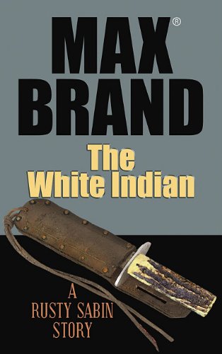 9781611730234: The White Indian (Center Point Premier Western (Large Print))