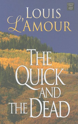 The Quick and the Dead - Louis L'Amour