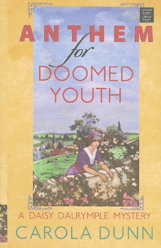 9781611730357: Anthem for Doomed Youth: A Daisy Dalrymple Mystery