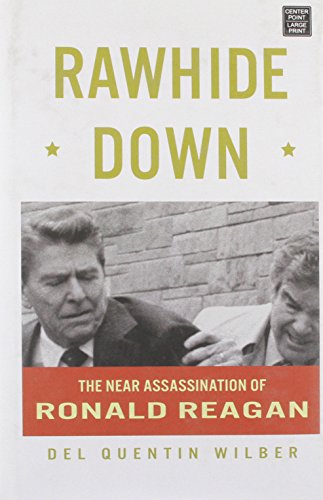 9781611730425: Rawhide Down:: The Near Assassination of Ronald Reagan (Center Point Platinum Nonfiction)