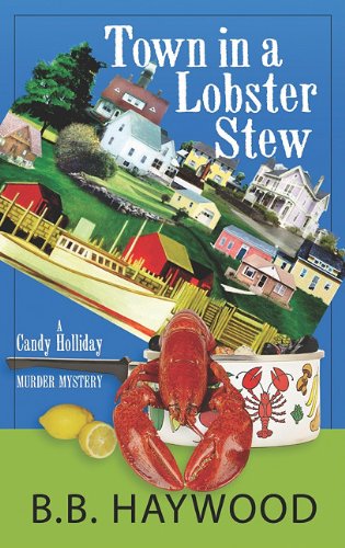 Stock image for Town in a Lobster Stew (Candy Holliday Murder Mysteries) for sale by Irish Booksellers