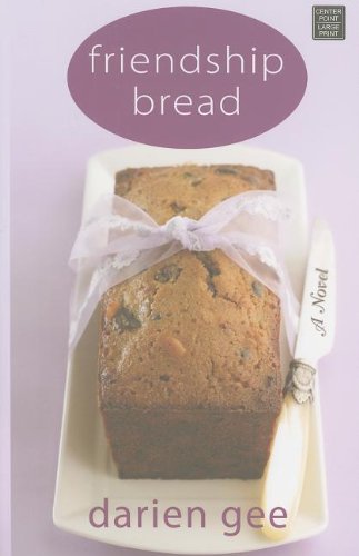 Beispielbild fr Friendship Bread zum Verkauf von ThriftBooks-Atlanta