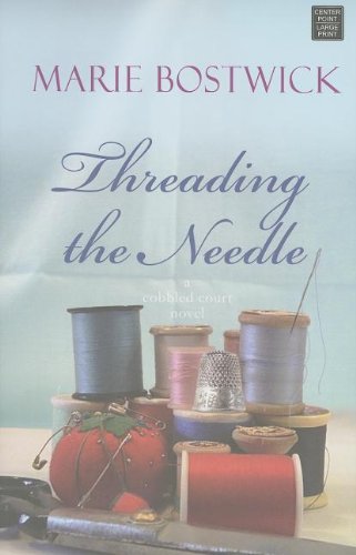 Threading the Needle (Cobbled Court) (9781611731187) by Bostwick, Marie