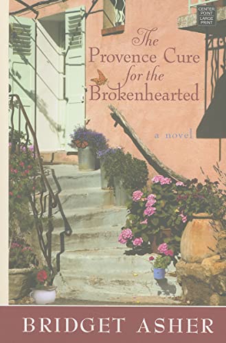 9781611731354: The Provence Cure for the Brokenhearted (Center Point Premier Romance (Large Print))