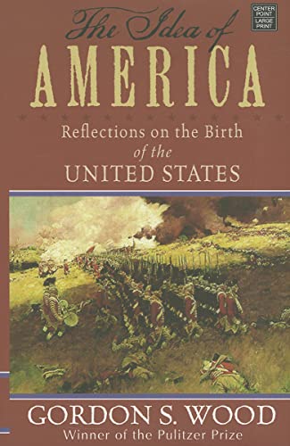 Beispielbild fr The Idea of America : Reflections on the Birth of the United States zum Verkauf von Better World Books