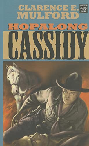 Stock image for Hopalong Cassidy (Center Point Western Complete (Large Print)) for sale by Irish Booksellers