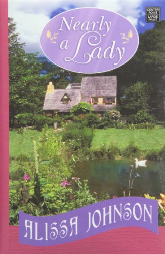 Stock image for Nearly a Lady (Center Point Premier Romance (Largeprint)) for sale by Marches Books