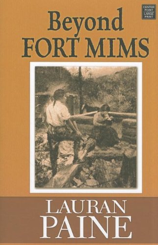 Beyond Fort Mims: A Western Story (Center Point Large Print) (9781611732559) by Paine, Lauran